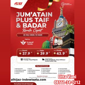 UMROH JUM'ATAIN TAIF BADAR KERETA CEPAT 37,9 JUTA ALL IN 12 HARI JULI
